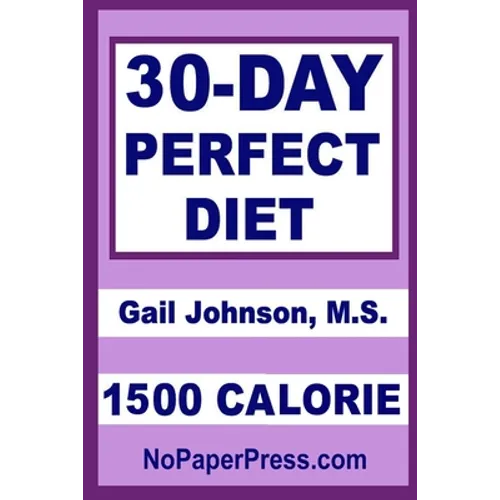 30-Day Perfect Diet - 1500 Calorie - Paperback