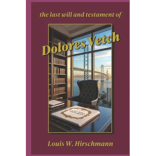 The Last Will and Testament of Dolores Vetch - Paperback