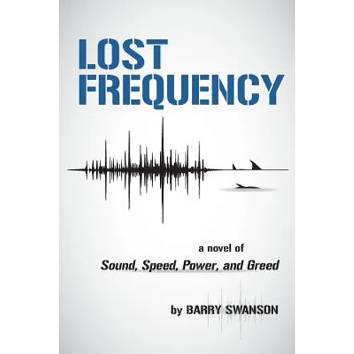 Lost Frequency: A Novel of Sound, Speed, Power, and Greed - Paperback