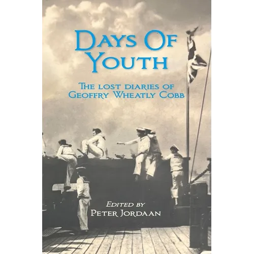 Days Of Youth: The lost diaries of Geoffry Wheatly Cobb. - Paperback