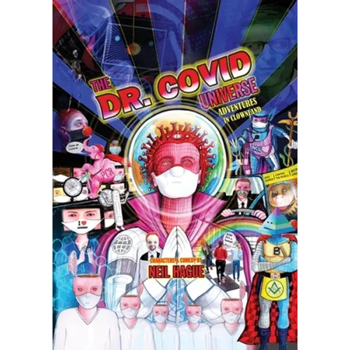 The Dr. Covid Universe: Adventures in Clown Land - Paperback