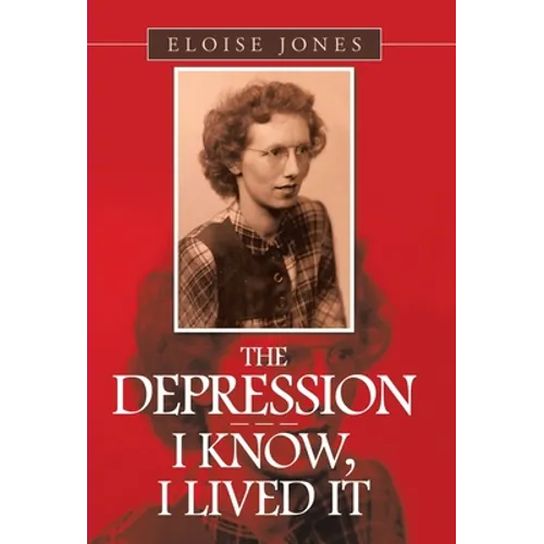 The Depression - - - I Know, I Lived It - Hardcover