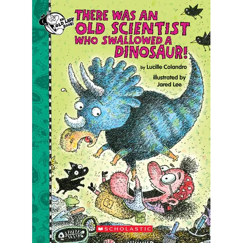 There Was an Old Scientist Who Swallowed a Dinosaur! - Hardcover