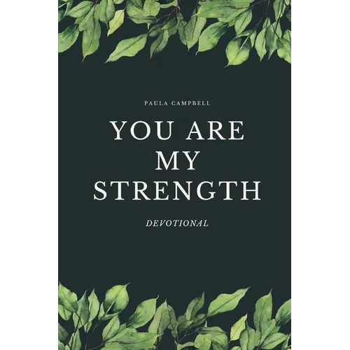 You ARE my Strength!: Women's Devotional - Paperback