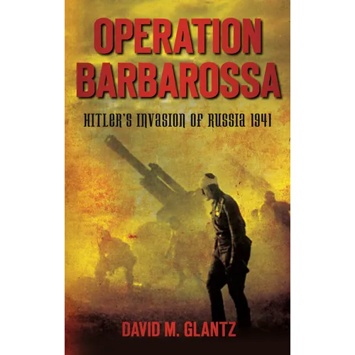 Operation Barbarossa: Hitler's Invasion of Russia 1941 - Paperback