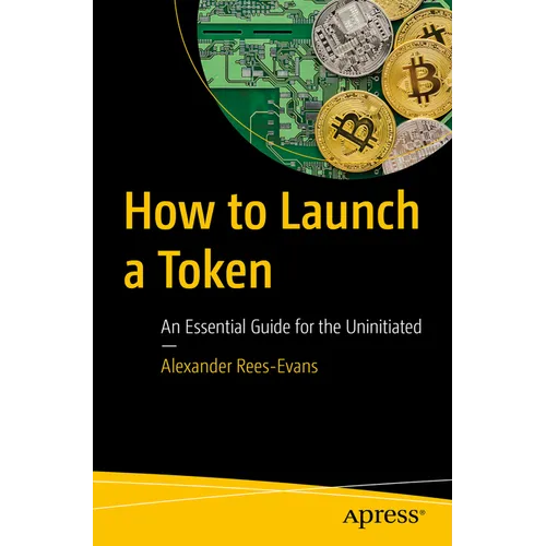 How to Launch a Token: An Essential Guide for the Uninitiated - Paperback