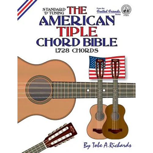 The American Tiple Chord Bible: Standard 'D' Tuning 1,728 Chords - Paperback