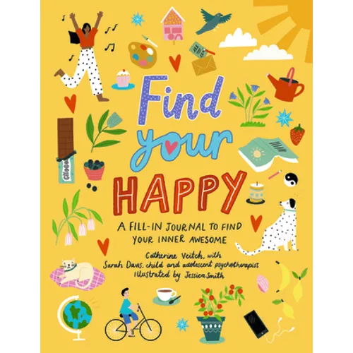 Find Your Happy: A Fill-In Journal to Find Your Inner Awesome - Paperback