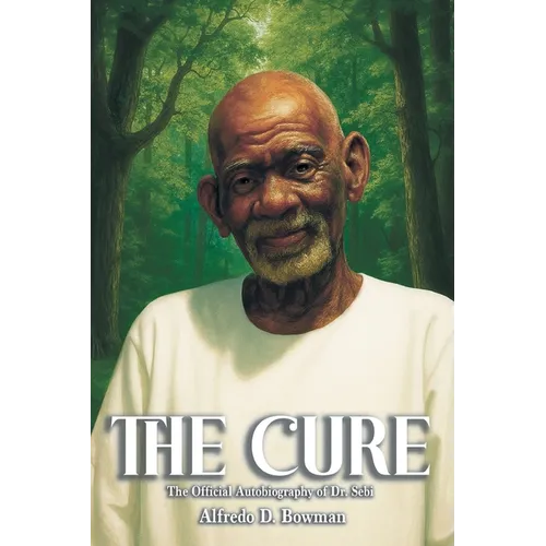 The Cure: The Official Autobiography of Dr. Sebi - Paperback