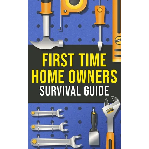 First-Time Homeowner's Survival Guide - Paperback