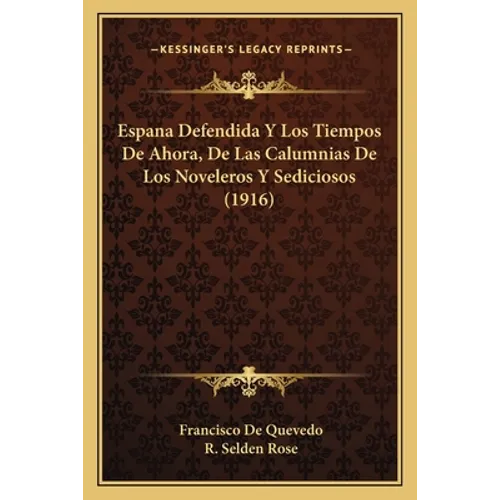 Espana Defendida Y Los Tiempos De Ahora, De Las Calumnias De Los Noveleros Y Sediciosos (1916) - Paperback