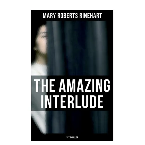 The Amazing Interlude (Spy Thriller): Spy Mystery Novel - Paperback