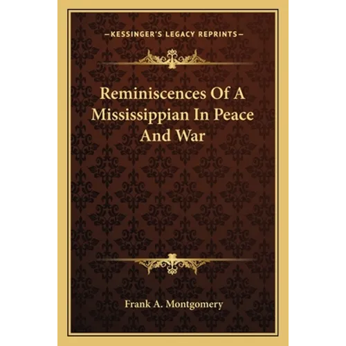 Reminiscences Of A Mississippian In Peace And War - Paperback