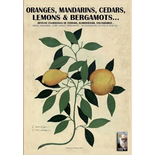 Oranges, mandarins, cedars, lemons & bergamots..: Artistic engravings of Ferrari, Aldrovrandi, Volckhamer... - Paperback