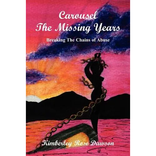 Carousel The Missing Years: Breaking The Chains of Abuse - Paperback