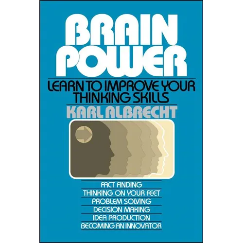 Brain Power: Learn to Improve Your Thinking Skills - Paperback