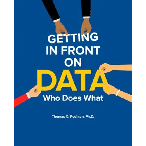 Getting in Front on Data: Who Does What - Paperback
