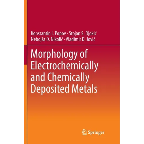 Morphology of Electrochemically and Chemically Deposited Metals - Paperback