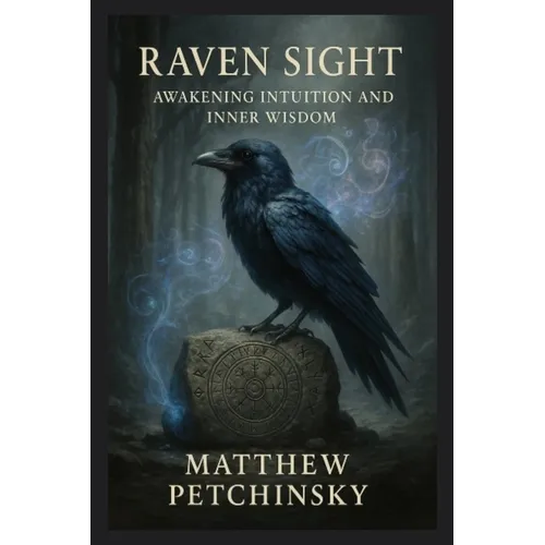 Raven Sight: Awakening Intuition and Inner Wisdom - Paperback