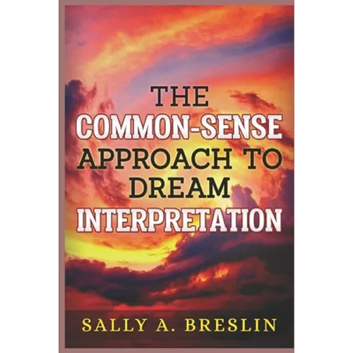 The Common-Sense Approach to Dream Interpretation - Paperback