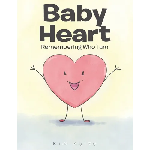 Baby Heart: Remembering Who I am - Paperback