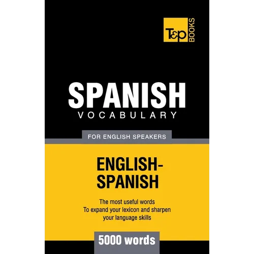 Spanish vocabulary for English Speakers - 5000 words - Paperback