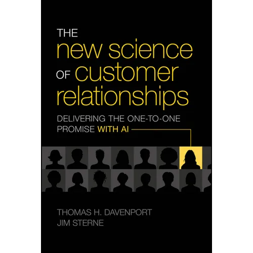 The New Science of Customer Relationships: Delivering the One-To-One Promise with AI - Hardcover