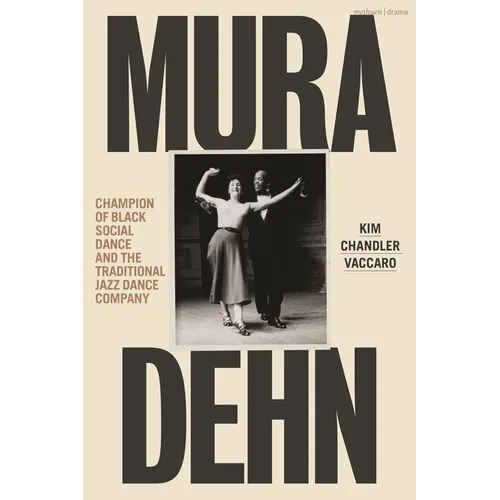 Mura Dehn: Champion of Black Social Dance and the Traditional Jazz Dance Company - Hardcover