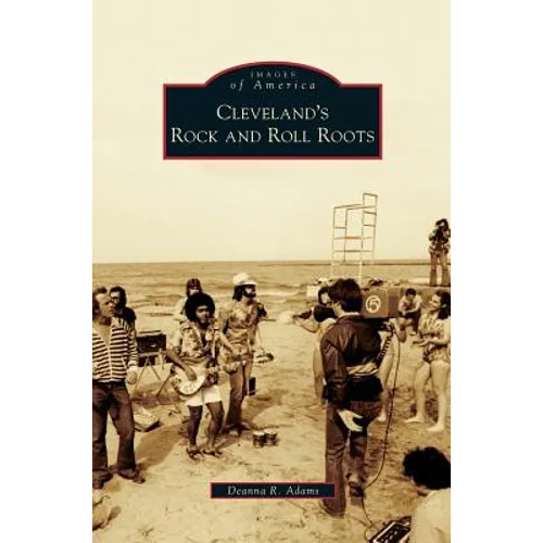 Cleveland's Rock and Roll Roots - Hardcover