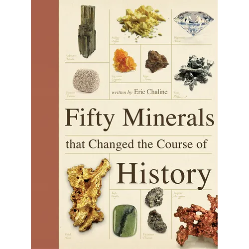 Fifty Minerals That Changed the Course of History - Paperback