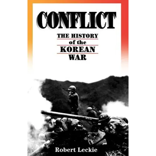 Conflict: The History of the Korean War, 1950-1953 - Paperback