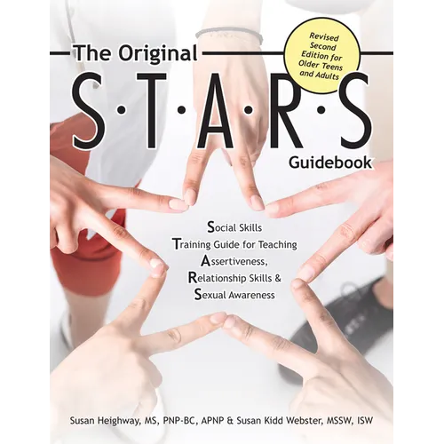 The Original S.T.A.R.S. Guidebook for Older Teens and Adults: A Social Skills Training Guide for Teaching Assertiveness, Relationship Skills and Sexua - Paperback