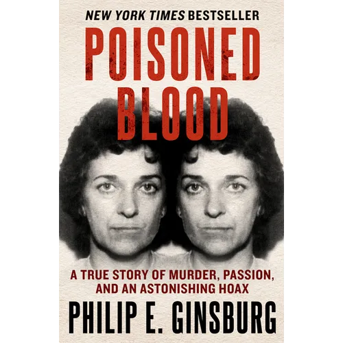 Poisoned Blood: A True Story of Murder, Passion, and an Astonishing Hoax - Paperback