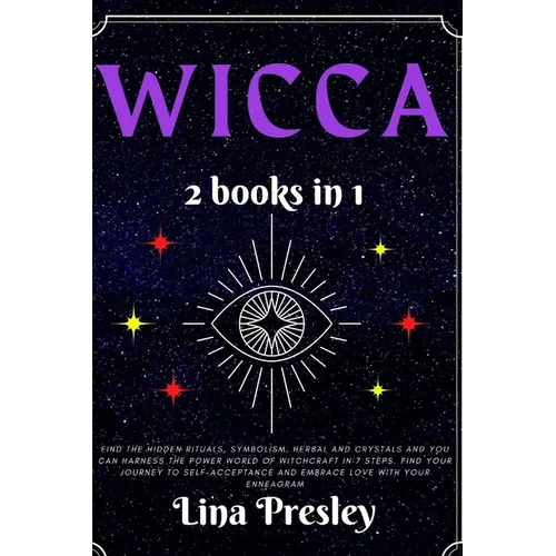 Wicca: Find the hidden rituals, symbolism, herbal and crystals and you can harness the power world of witchcraft in 7 steps. - Paperback