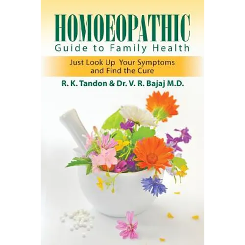 Homoeopathic Guide to Family Health: Just Look Up Your Symptoms and Find the Cure - Paperback