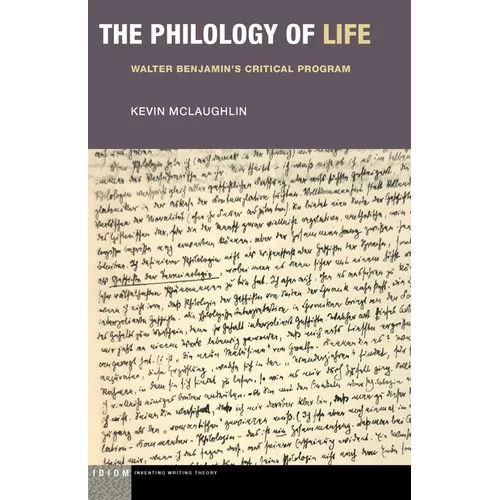 The Philology of Life: Walter Benjamin's Critical Program - Paperback