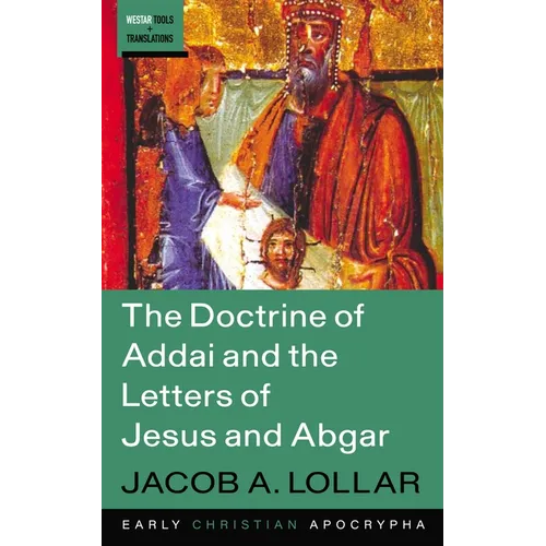 The Doctrine of Addai and the Letters of Jesus and Abgar - Paperback