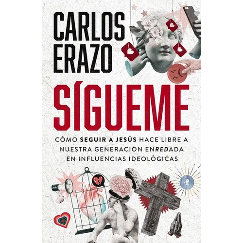 Sígueme: Cómo Seguir a Jesús Hace Libre a Nuestra Generación Enredada En Influencias Ideológicas - Paperback