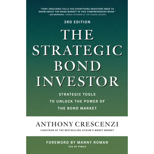 The Strategic Bond Investor, Third Edition: Strategic Tools to Unlock the Power of the Bond Market - Hardcover