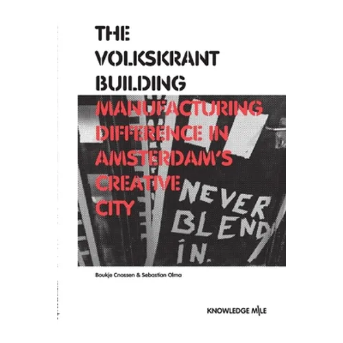 The Volkskrant Building: Manufacturing Difference in Amsterdam's Creative City - Paperback