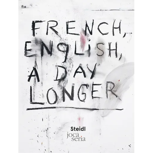 Jim Dine: French, English, a Day Longer - Hardcover