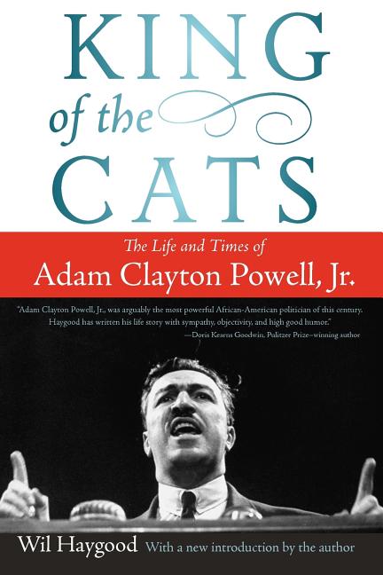 King of the Cats: The Life and Times of Adam Clayton Powell, Jr. - Paperback