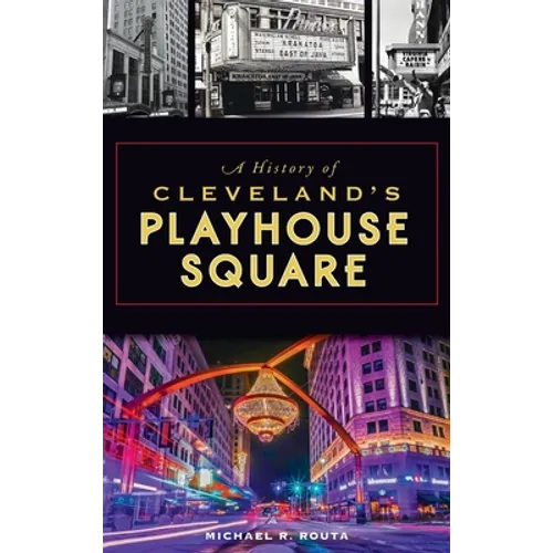 History of Cleveland's Playhouse Square - Hardcover