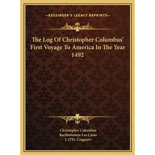 The Log Of Christopher Columbus' First Voyage To America In The Year 1492 - Hardcover