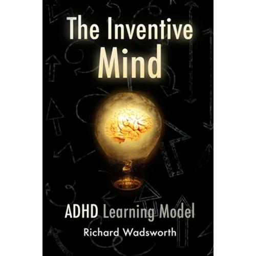 The Inventive Mind: The ADHD Learning Model - Paperback