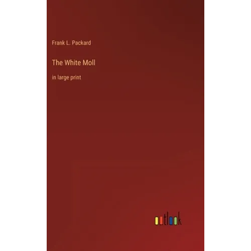 The White Moll: in large print - Hardcover