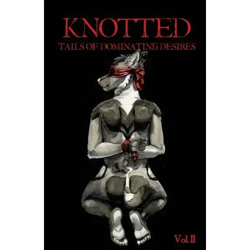 Knotted: Tails of Dominating Desires - Paperback