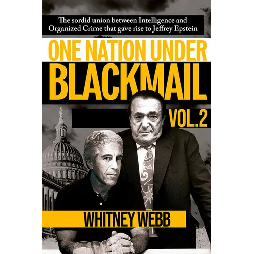 One Nation Under Blackmail - Vol. 2: The Sordid Union Between Intelligence and Organized Crime That Gave Rise to Jeffrey Epstein Vol. 2 Volume 2 - Paperback