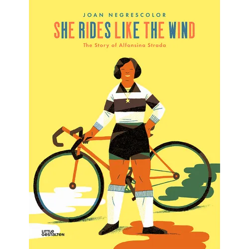 She Rides Like the Wind: The Story of Alfonsina Strada - Hardcover