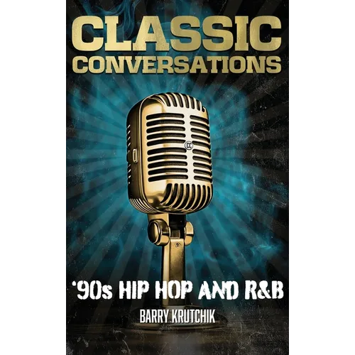 Classic Conversations '90s Hip Hop and R&B Deluxe Color Edition - Hardcover